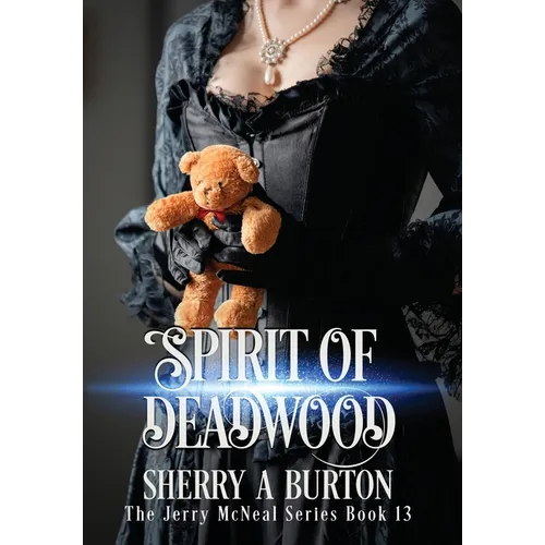 Spirit of Deadwood: A Full-Length Jerry McNeal Novel - Hardcover