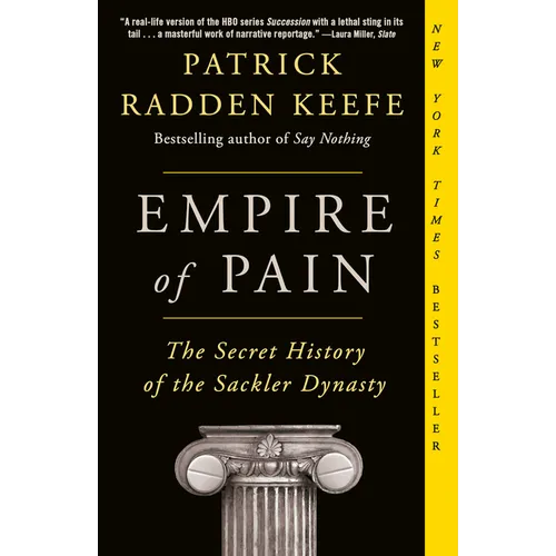 Empire of Pain: The Secret History of the Sackler Dynasty - Paperback
