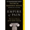 Empire of Pain: The Secret History of the Sackler Dynasty - Paperback
