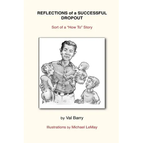 Reflections of a Successful Dropout: Sort of a How To Story - Paperback