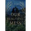 Our Beautiful Mess - Paperback