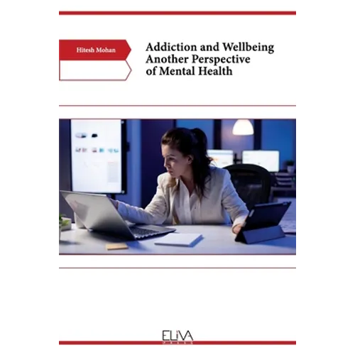 Addiction and Wellbeing Another Perspective of Mental Health - Paperback