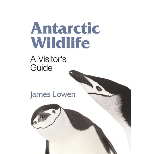 Antarctic Wildlife: A Visitor's Guide - Paperback