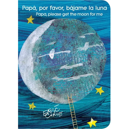 Papá, Por Favor, Bájame La Luna (Papa, Please Get the Moon for Me) (Spanish-English Bilingual Edition) - Board Book