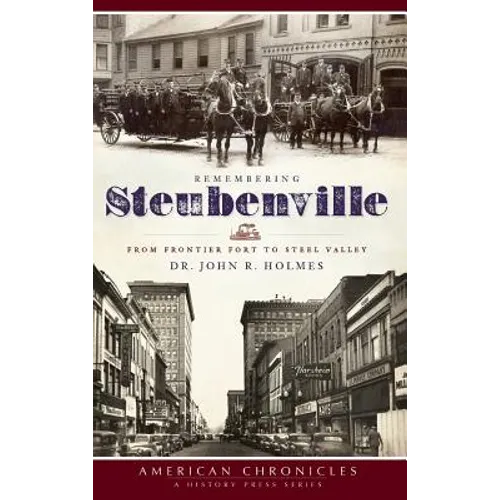 Remembering Steubenville: From Frontier Fort to Steel Valley - Hardcover