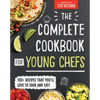 The Complete Cookbook for Young Chefs: 100+ Recipes That You'll Love to Cook and Eat - Hardcover