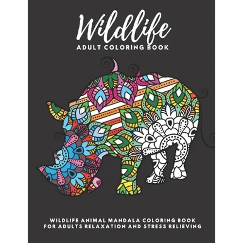 Wildlife Adult Coloring Book: Amazing Wildlife Animal Mandala Coloring Book for Adults Relaxation and Stress Relieving - Paperback