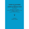 Names of Soldiers of the American Revolution [From Maine] Who Applied for State Bounty Under Resolves of the March 17,1835, March 24, 1836, and March - Paperback