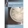 Being a Sperm Donor: Masculinity, Sexuality, and Biosociality in Denmark - Paperback