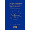 Teaching Nursing in the Clinical Setting - Paperback