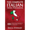 Italian Phrasebook: The Complete Travel Phrasebook for Travelling to Italy, + 1000 Phrases for Accommodations, Shopping, Eating, Traveling, and much m - Paperback