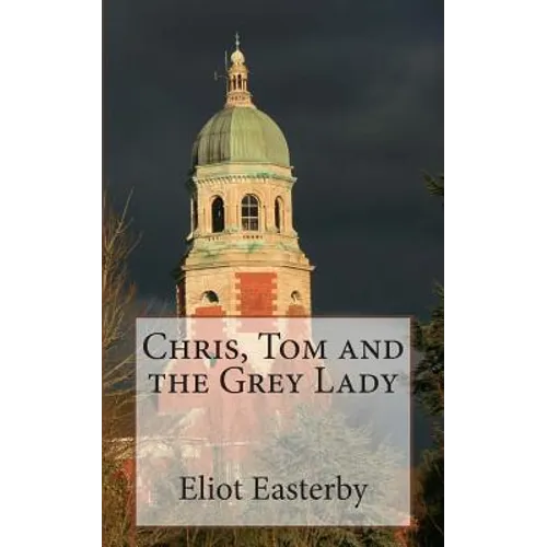 Chris, Tom and the Grey Lady: A tale from the Royal Victoria Military Hospital. - Paperback
