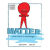 Matter and How It Changes - Hardcover