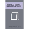 The Story of the John Alden House, Built 1653, Duxbury, Massachusetts - Hardcover