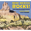 New Mexico Rocks!: A Guide to Geologic Sites in the Land of Enchantment - Paperback