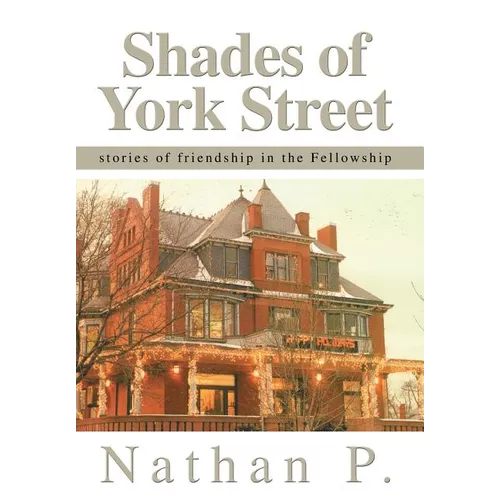 Shades of York Street: stories of friendship in the Fellowship - Hardcover