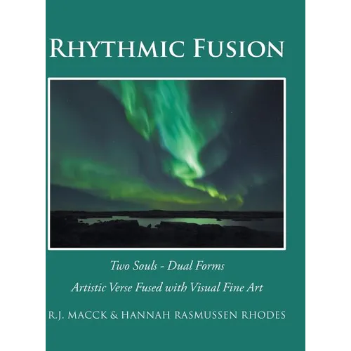 Rhythmic Fusion: Two Souls - Dual Forms - Hardcover