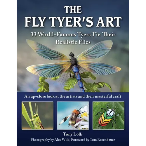 The Fly Tyer's Art: 33 World-Famous Tyers Tie Their Realistic Flies - Hardcover