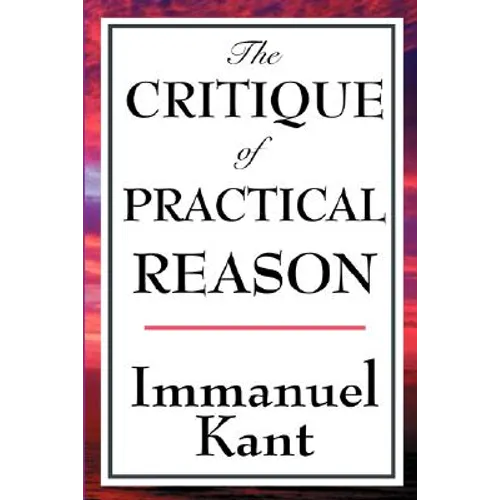 The Critique of Practical Reason - Paperback