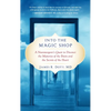 Into the Magic Shop: A Neurosurgeon's Quest to Discover the Mysteries of the Brain and the Secrets Ofthe Heart - Paperback