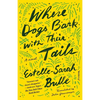 Where Dogs Bark with Their Tails - Paperback