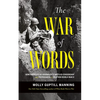 The War of Words: How America's GI Journalists Battled Censorship and Propaganda to Help Win World War II - Paperback