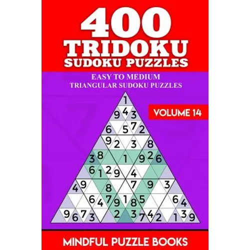 400 Tridoku Sudoku Puzzles: Easy to Medium Triangular Sudoku Puzzles - Paperback
