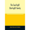 The Courtright (Kortright) family: descendants of Bastian Van Kortryk, a native of Belgium who emigrated to Holland about 1615 - Paperback