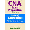 CNA Exam Preparation 2018-2019: State of CONNECTICUT Skills Board Exam: CNA Exam review - Paperback