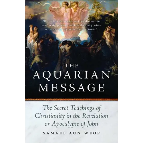 The Aquarian Message: The Secret Teachings of Christianity in the Revelation or Apocalypse of John - Paperback