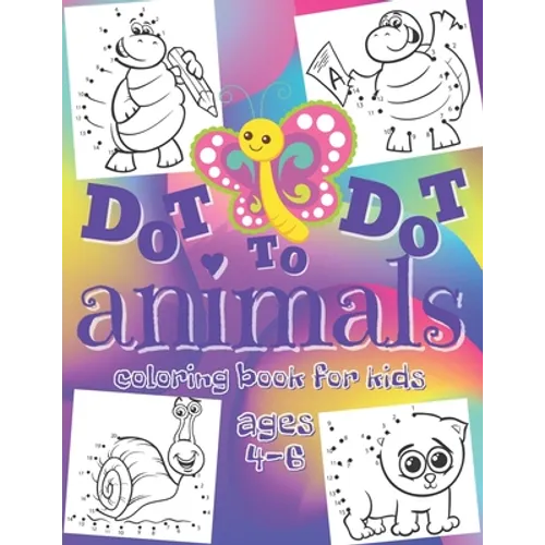 Dot to Dot - Animals - Coloring Book for Kids Ages 4-6: Connect the Dots Workbook - Entertaining Activity Book for Toddlers, Boys & Girls from Prescho - Paperback