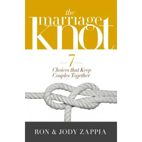 The Marriage Knot: 7 Choices That Keep Couples Together - Paperback
