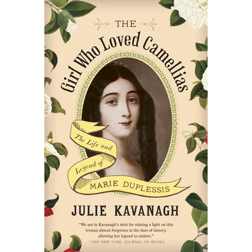 The Girl Who Loved Camellias: The Life and Legend of Marie Duplessis - Paperback