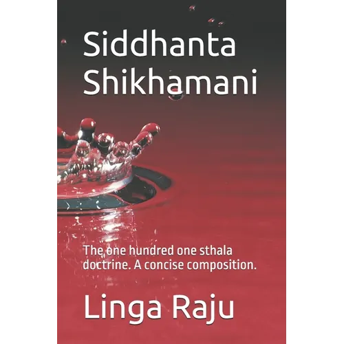 Siddhanta Shikhamani: The one hundred one sthala doctrine. A concise composition. - Paperback