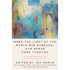When the Light of the World Was Subdued, Our Songs Came Through: A Norton Anthology of Native Nations Poetry - Paperback