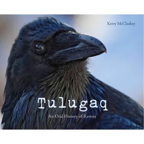Tulugaq: An Oral History of Ravens - Paperback
