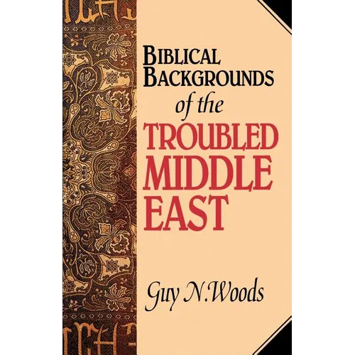Biblical Backgrounds Of The Troubled Middle East - Paperback