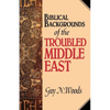 Biblical Backgrounds Of The Troubled Middle East - Paperback