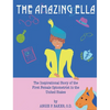 The Amazing Ella: The Inspirational Story of the First Female Optometrist in the United States - Hardcover