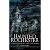 Haunted Rochester: A Supernatural History of the Lower Genesee - Hardcover