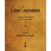Cosmic Consciousness: A Study in the Evolution of the Human Mind - Paperback