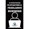 A Pocket Guide to Starting a Freelance Business - Paperback