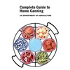 Complete Guide to Home Canning: Canning Principles, Fruit, Tomatoes, Vegetables, Meat and Seafood, Fermented food and Pickles, Jams and Jellies - Paperback