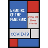 Memoirs of a Pandemic: View the Lives of Kids - Paperback
