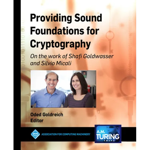 Providing Sound Foundations for Cryptography: On the Work of Shafi Goldwasser and Silvio Micali - Paperback