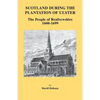 Scotland During the Plantation of Ulster: The People of Renfrewshire, 1600-1699 - Paperback