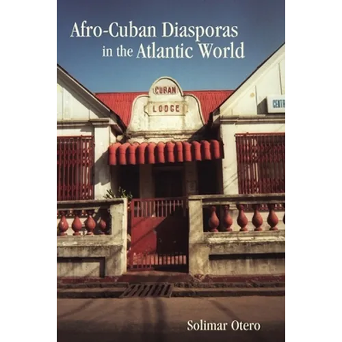 Afro-Cuban Diasporas in the Atlantic World - Paperback