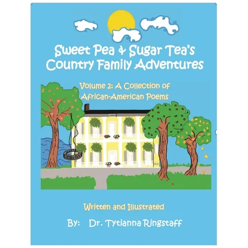 Sweet Pea & Sugar Tea's Country Family Adventures, Volume 2: A Collection of African-American Poems - Paperback