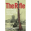 The Rifle: Combat Stories from America's Last WWII Veterans, Told Through an M1 Garand - Hardcover