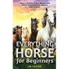 Everything Horse for Beginners - Paperback